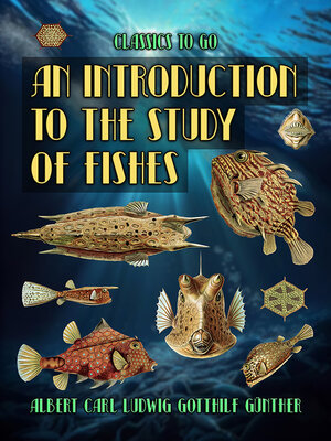 cover image of An Introduction to the Study of Fishes